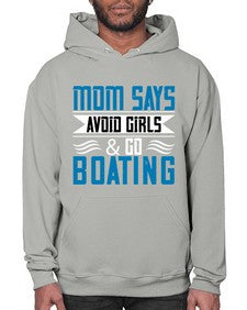 Mom says avoid girls  go Boating 28# - boats- Hoodie