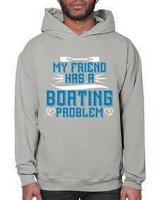 My friend has a Boating problem 29# - boats- Hoodie