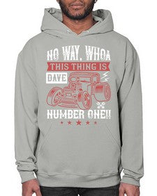 No way Whoa Dave this thing is NUMBER ONE 86# - hot rod- Hoodie