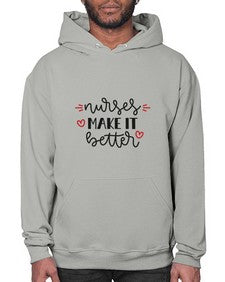 Nurses make it better 1246# - nurse- Hoodie