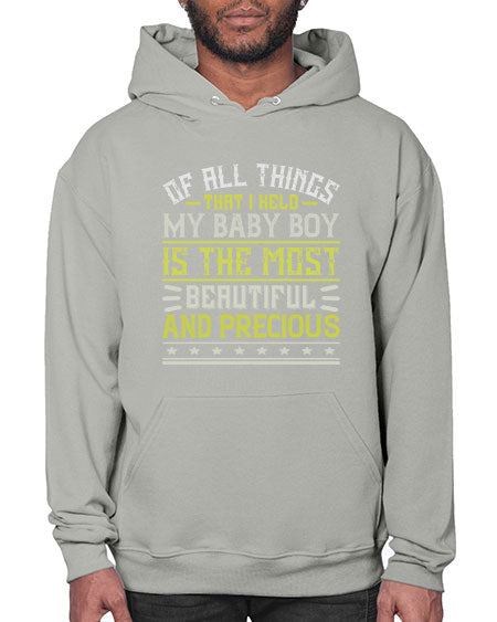 Of all things that I held my baby boy is the most beautiful and precious Style 421# - baby- Hoodie