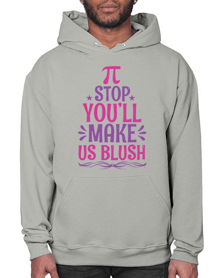 Pi stop youll make us blush 43# - pi- Hoodie