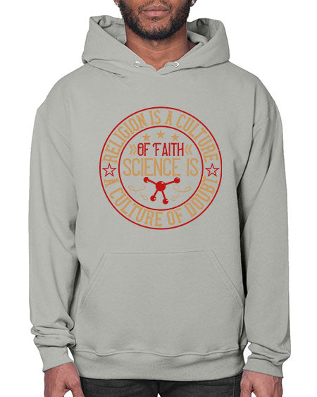 Religion is a culture of faith science is a culture of doubt 325# - general science- Hoodie