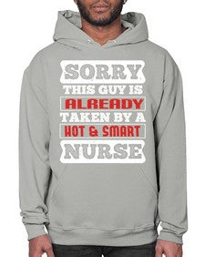 SORRY THIS GUY IS ALREADY TAKEN BY A HOT SMART NURSE Style 1423# - nurse- Hoodie