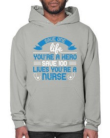 Save one life youre a hero Save lives youre a Nurse Style 1369# - nurse- Hoodie