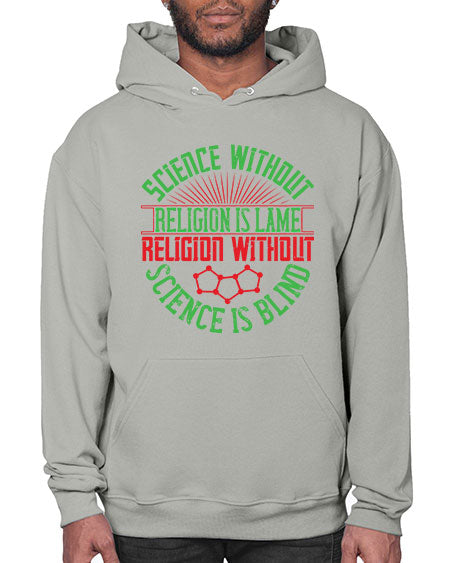 Science without religion is lame religion without science is blind 313# - general science- Hoodie