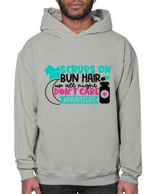 Scrubs On Bun Hair Up All Night Dont Care Nurselife Style Style 1385# - nurse- Hoodie