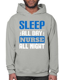 Sleep all day nurse all night Style 1394# - nurse- Hoodie