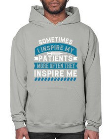 Sometimes I inspire my patients more often they inspire me Style 1417# - nurse- Hoodie
