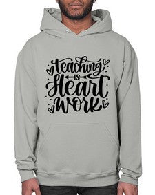 Teaching Is Heart Work Style 1480# - teacher- Hoodie