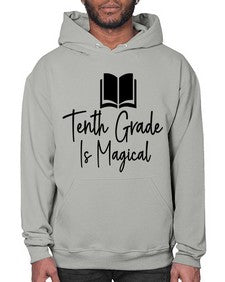 Tenth Grade Is Magical 938# - tenth grade- Hoodie