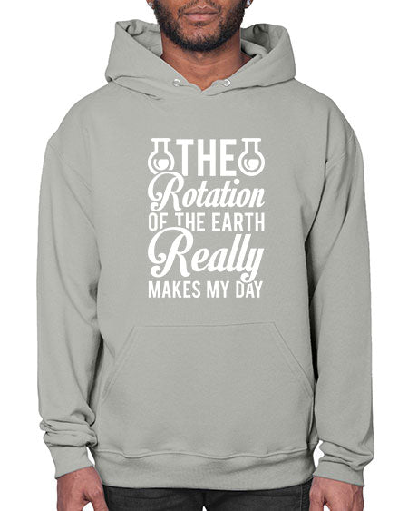 The Rotation Of The Earth Really Makes My Day 8# - nature- Hoodie