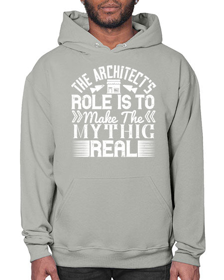 The architects role is to make the mythic real Style 409# - architect- Hoodie