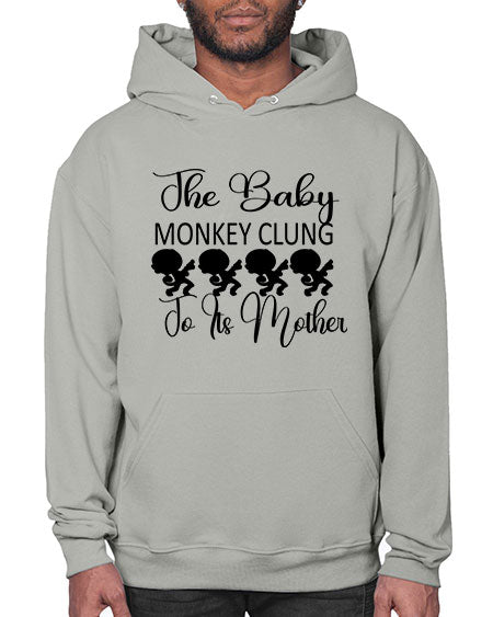 The baby monkey clung to  - monkey- Hoodie