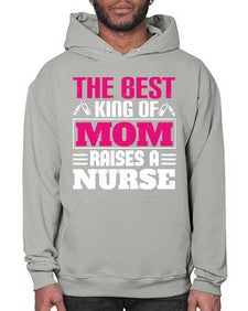 The best king of mom raises a nurse Style 1502# - nurse- Hoodie