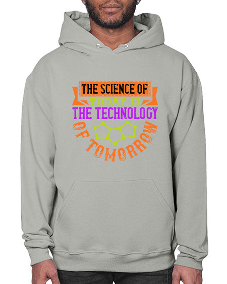 The science of today is the technology of tomorrow 305# - general science- Hoodie