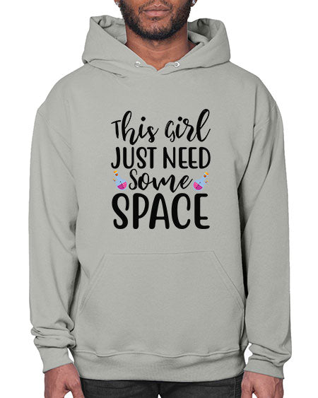 This Girl Just Need Some Space 4# - space- Hoodie