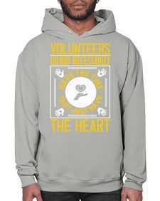 Volunteers do not necessarily have the time they just have the heart Style 13# - volunteer- Hoodie