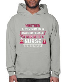 Whether a person is a male or female a nurse is a nurse Style 1638# - nurse- Hoodie