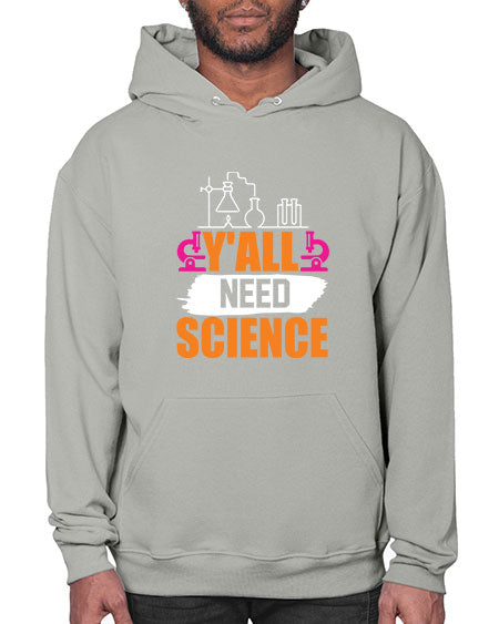 Yall Need Science 4# - general science- Hoodie