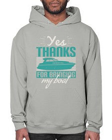 Yes thanks for bringing my boat 46# - boats- Hoodie
