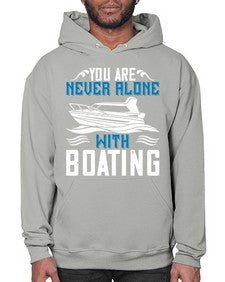 You are never alone with Boating 49# - boats- Hoodie