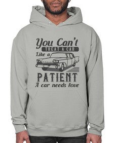You cant treat a car like a patient A car needs love 97# - car- Hoodie