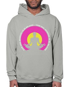 Your Soul Deserves to be Relaxed 657# - yoga- Hoodie