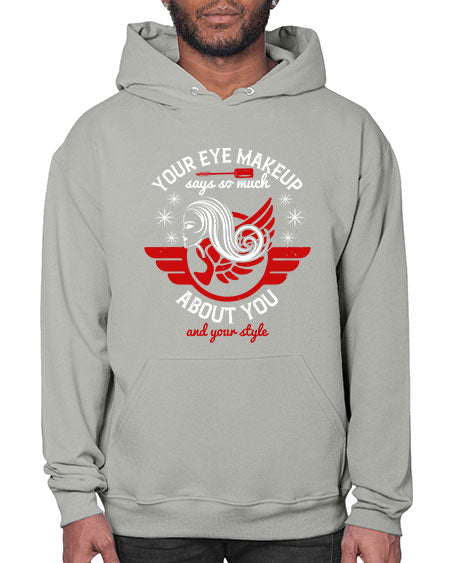 Your eye makeup says so much about you and your style Style 171# -makeup Hoodie