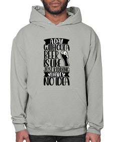 a day without a beer is like 523# - beer- Hoodie
