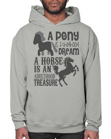 a pony is childhood dream a horse is an adult - horse- Hoodie