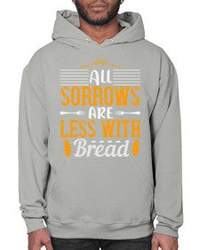 all sorrows are less with bread 16# - cooking- Hoodie