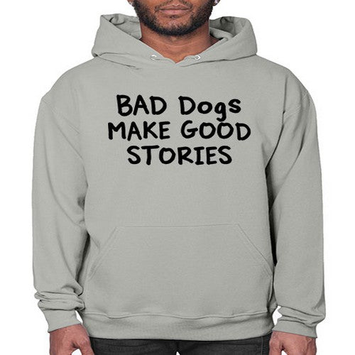 bad dog make good stories - dogs- Hoodie