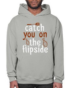 catch you on the flipside 76# - cooking- Hoodie