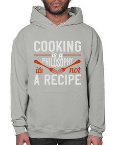 cooking is a philosophy its not a recipe 128# - cooking- Hoodie