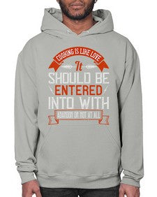cooking is like love it should be entered into with abandon or not at all 133# - cooking- Hoodie