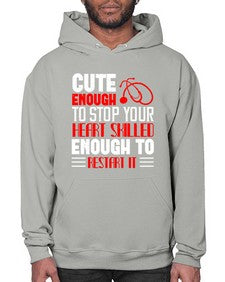 cute enough to stop your Style 689# - nurse- Hoodie