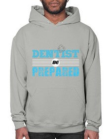 dentist be prepared 696# - dentist- Hoodie
