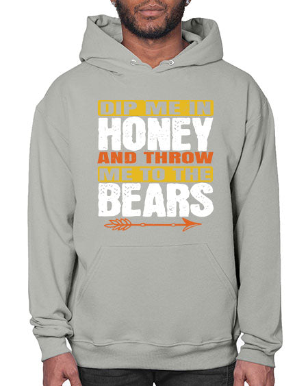 dip me in honey and throw me to the bears 89# - bears - animals- Hoodie