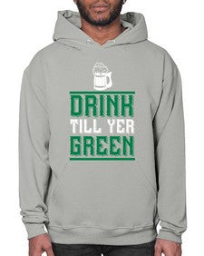 drink till yer green 923# - beer- Hoodie
