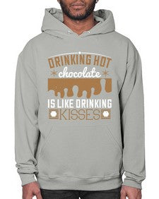 drinking hot chocolate is like drinking kisses 151# - chocolate- Hoodie