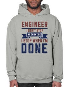 engineer i dont stop when im tired i stop when im done Style 142# - engineer- Hoodie