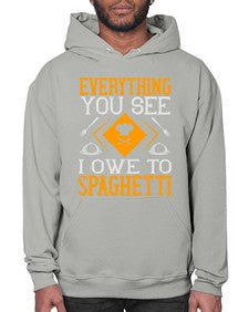 everything you see i owe to spaghetti 166# - cooking- Hoodie