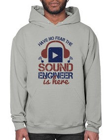 have no fear the sound engineer is here Style 174# - engineer- Hoodie