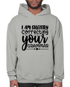 i am silently correcting your grammar 29# - sarcastic- Hoodie