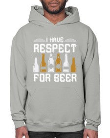 i have respect for beer 1111# - beer- Hoodie