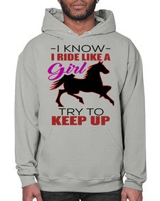 i kno i ride like a girl try to keep up - horse- Hoodie
