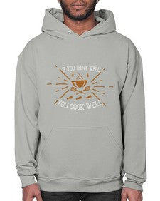 if you think well you cook well 266# - cooking- Hoodie