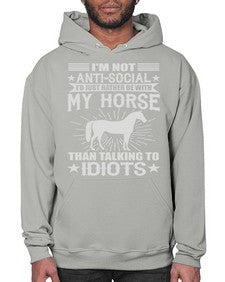 im not anti social id just rather be with my horse - horse- Hoodie