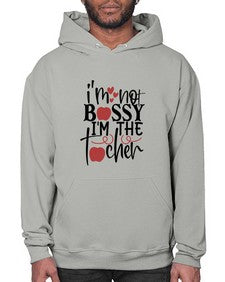 im not bossy im the teacher Style 234# - teacher- Hoodie